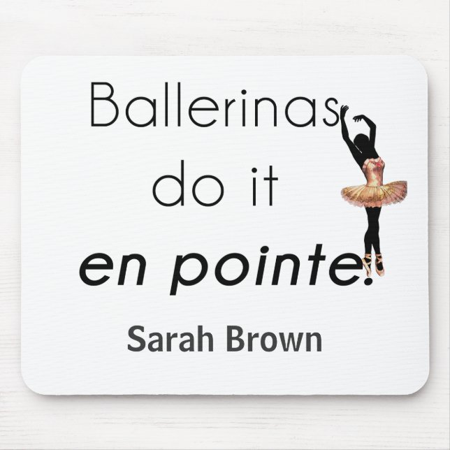 Ballerinas so it! mouse pad (Front)