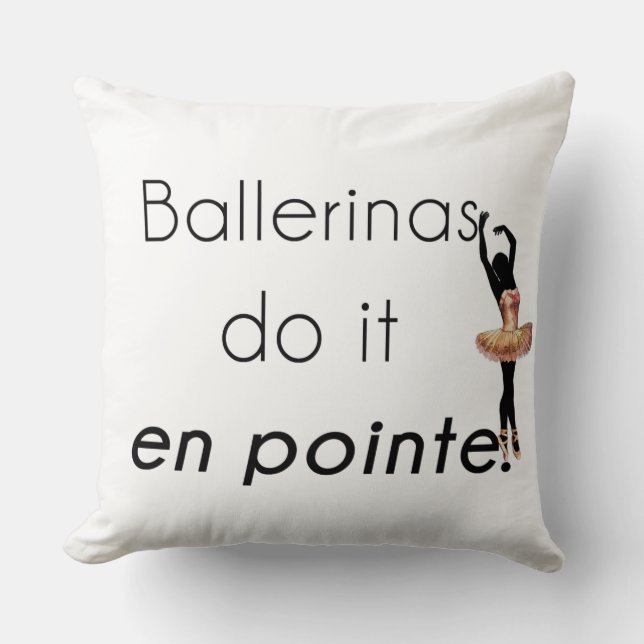 Ballerinas so it! throw pillow (Front)
