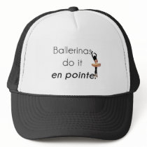 Ballerinas so it! trucker hat