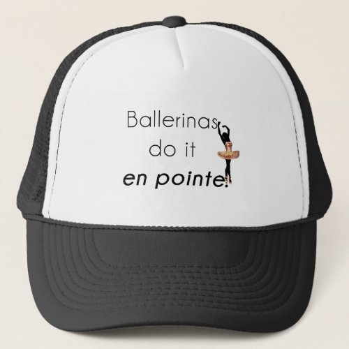 Ballerinas so it trucker hat