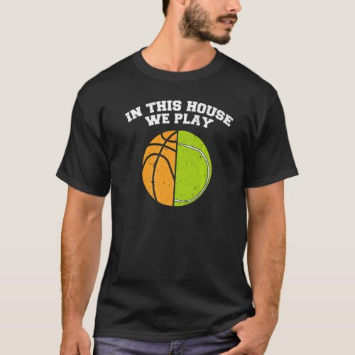 Ballers We Play Ball Mom Dad Tennis Basketball   T_Shirt