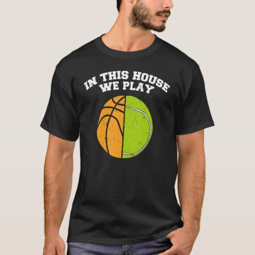 Ballers We Play Ball Mom Dad Tennis Basketball T_Shirt