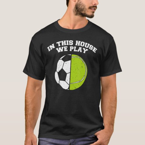 Ballers We Play Ball Mom Dad Tennis Soccer T_Shirt