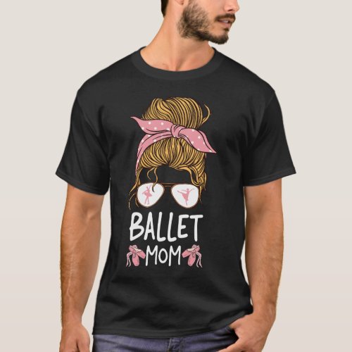 Ballet Ballerina Ballet Mom Mom Sunglasses T_Shirt