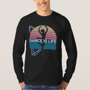 Ballet Dance Ballet Dancing Ballerina Dance Is Lif T-Shirt