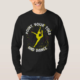 Ballet Dancer Ballerina Point Your Toes T-Shirt