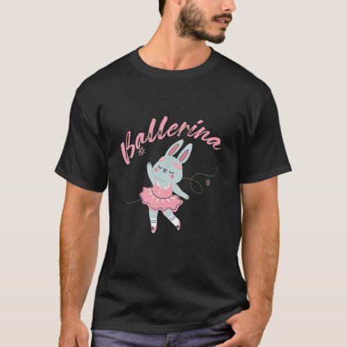 Ballet Dancer Ballerina Rabbit Bunny Dance Music B T_Shirt