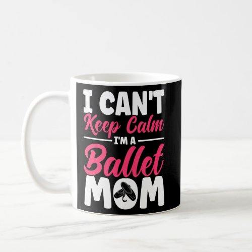 Ballet Dancer Dance Girl Ballerina Ballet Mom    Coffee Mug