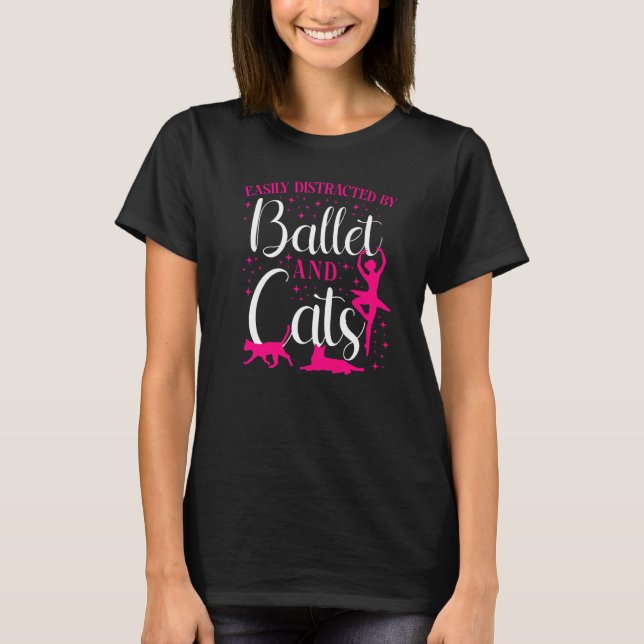 Ballet Dancer Dance Girl Ballerina Cat Easily Dist T-Shirt (Front)