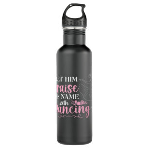 Ballet Dancer Dance Girl Ballerina Faith Christian Stainless Steel Water Bottle