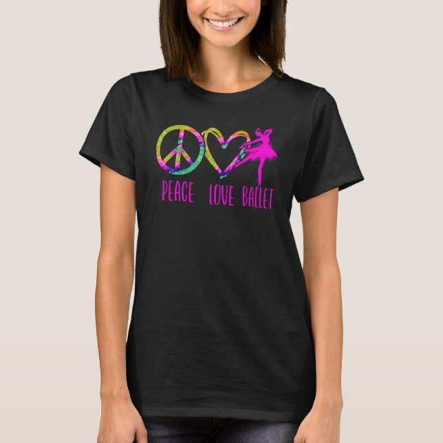 Ballet Dancer Dance Girl Ballerina Tie Dye Peace L T-Shirt (Front)