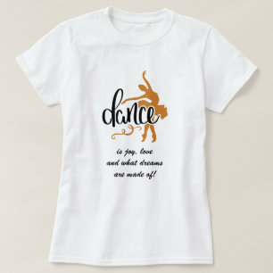 Ballet Dancer Joy, Love & Dreams Saying T-Shirt