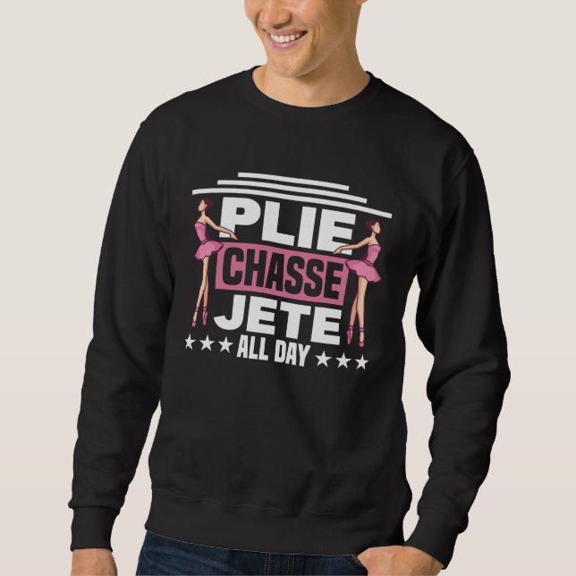Ballet  for Ballet dancers & ballerinas Sweatshirt (Front)