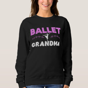 Ballet Grandma Ballerina Mother's Day Dancing Ball Sweatshirt