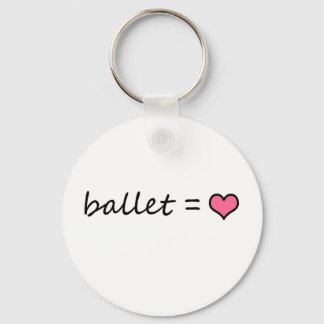 Ballet = Love Keychain