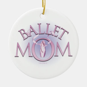 Ballet Mom Ceramic Ornament