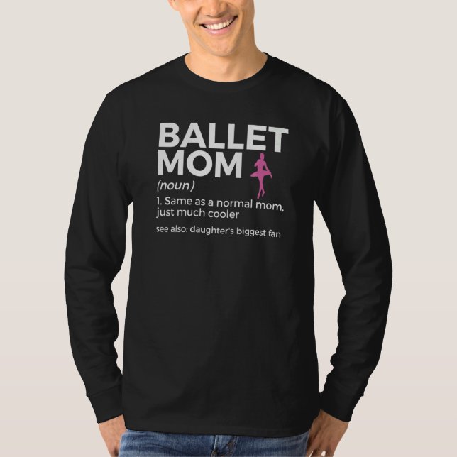 Ballet Mom Definition Daughter's Biggest Fan Dance T-Shirt (Front)