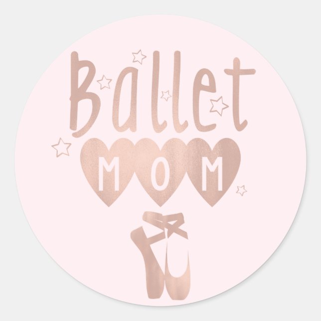 Ballet Mom Pink Rose Gold Stars & Hearts Classic Round Sticker (Front)