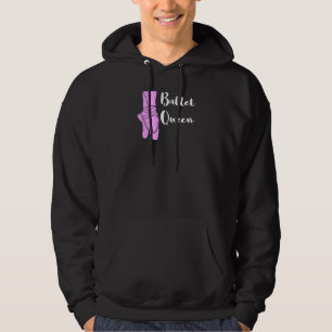 Ballet Queen Ballerina Ballet Shoes Ballett Dancin Hoodie