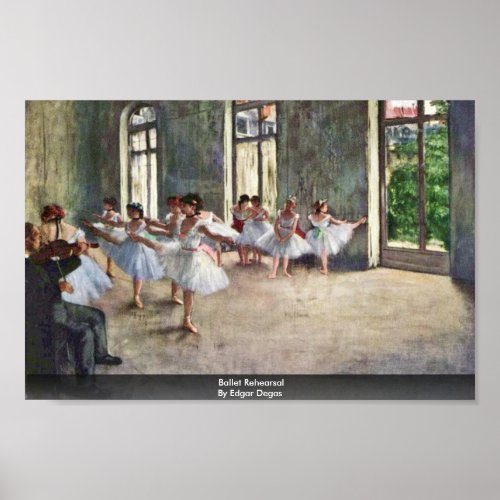 Ballet Rehearsal By Edgar Degas Poster