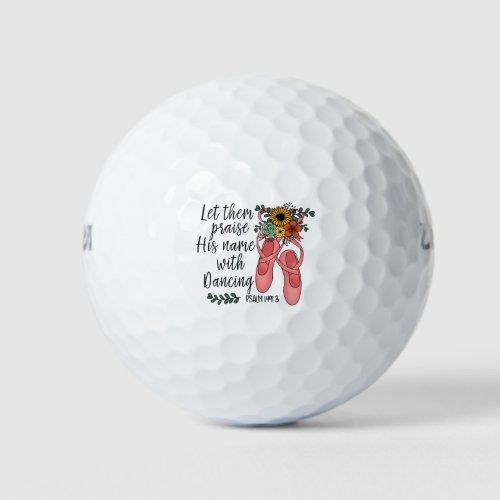 Ballet Shoes Ballerina Christian Quote Golf Balls