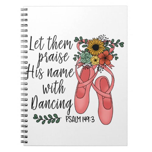 Ballet Shoes Ballerina Christian Quote Notebook