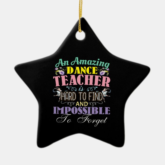 Ballet Teacher Appreciation - Amazing Quote Ceramic Ornament (Front)