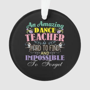 Ballet Teacher Appreciation - Amazing Quote Ornament