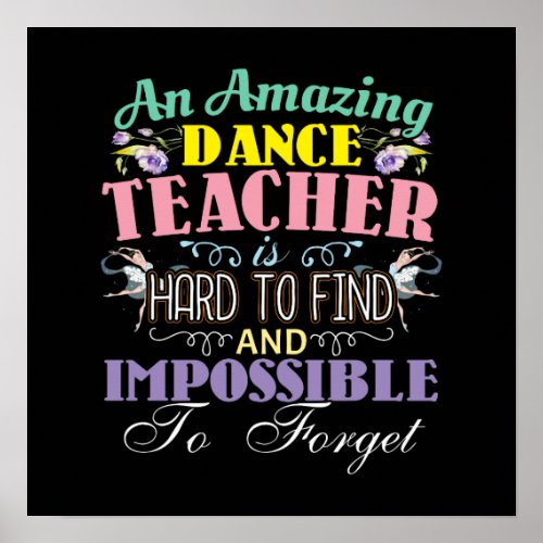 Ballet Teacher Appreciation _ Amazing Quote Poster