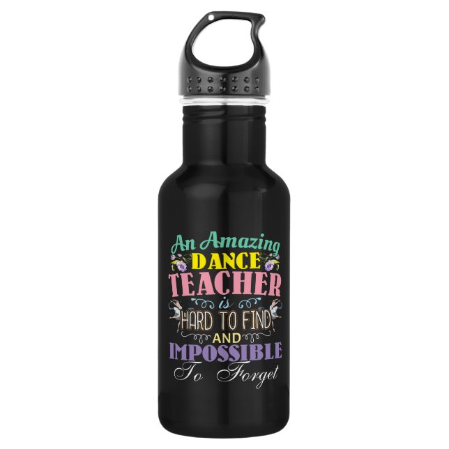 Ballet Teacher Appreciation - Amazing Quote Stainless Steel Water Bottle (Front)