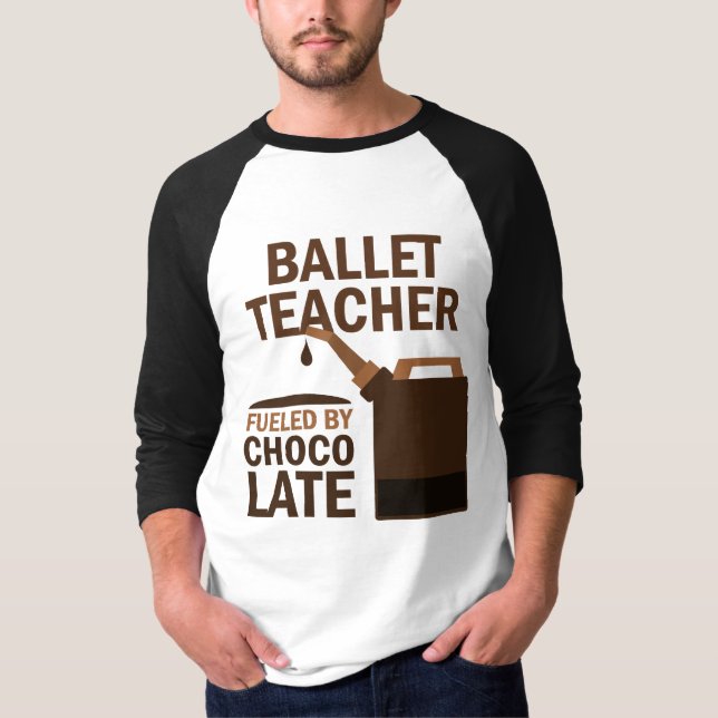 Ballet Teacher Gift (Funny) T-Shirt (Front)