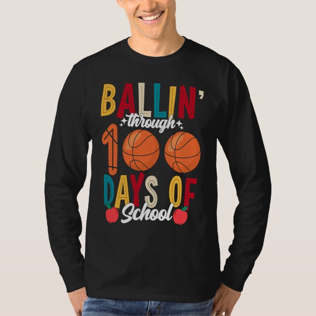 Ballin' Through 100 Days Of School Basketball For  T-Shirt (Front)