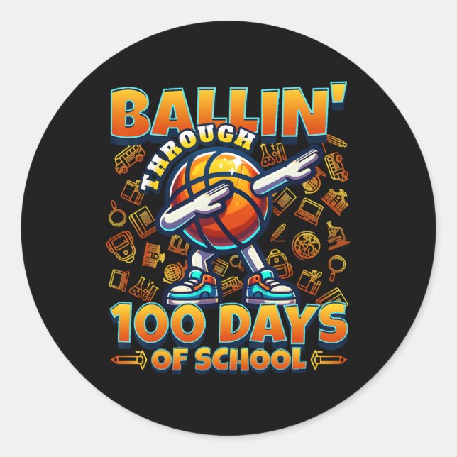 Ballin' Through 100 Days Of School  Classic Round Sticker (Front)