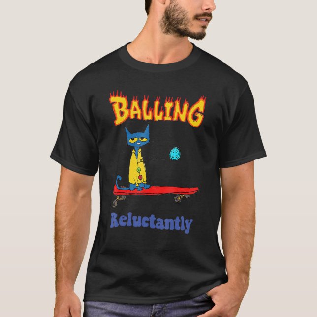 Balling Reluctantly Cat T-Shirt (Front)