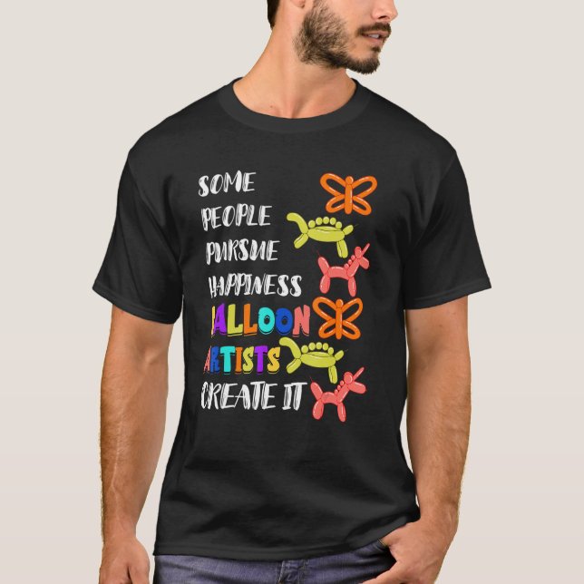 Balloon Artist Twisting Happiness Animal Balloon T T-Shirt (Front)
