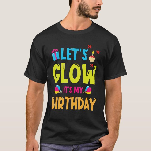Balloon Cake Candle Happy Me You Let's Glow It's M T-Shirt (Front)