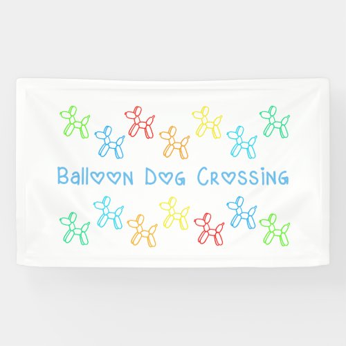 Balloon Dog Crossing Banner