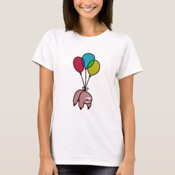 Balloon Sloth T-shirt by saradaboru at Zazzle