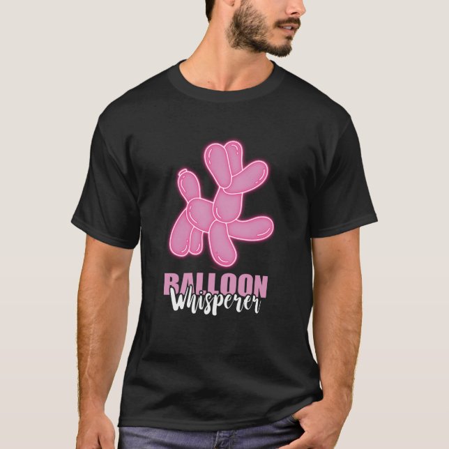Balloon Whisperer Balloon Artist Balloon Animal T-Shirt (Front)
