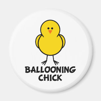 Ballooning Chick Magnet