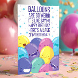 Balloons Are So Weird | Funny Birthday Card<br><div class="desc">Balloons Are So Weird | Funny Birthday Card! This funny birthday humor card is sure to get lots of laughs. Personalize this custom design with your own inside greeting. Balloons are so weird it's like saying happy birthday here's a sack of my hot breath.</div>