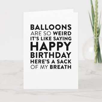 Balloons Are So Weird Funny Birthday Card | Zazzle