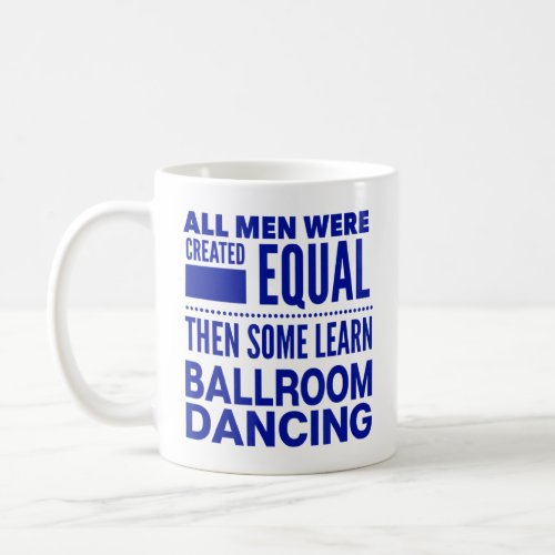 Ballroom Dancing For Men Dancer Partner Teacher St Coffee Mug