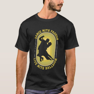Ballroom Dancing Gifts Women for Ballroom Dancers T-Shirt