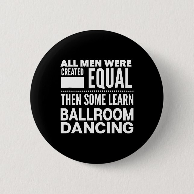 Ballroom Dancing Men Funny Statement Dancers Waltz Button (Front)
