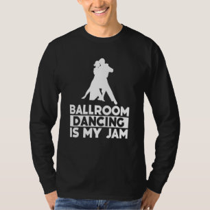 Ballroom Dancing Partner Line Of Dance Ballet Danc T-Shirt