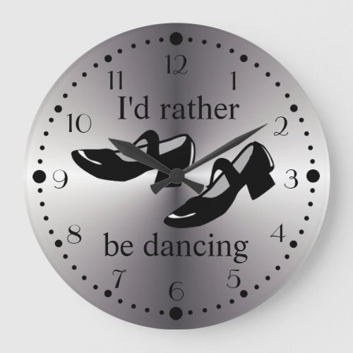 Ballroom Dancing Shoes Id Rather Be Dancing Dance Large Clock