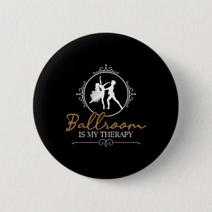 Ballroom Is My Therapy - Dancing Partner Couple Da Button