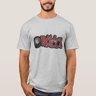 Balls 2 The Walls T-Shirt