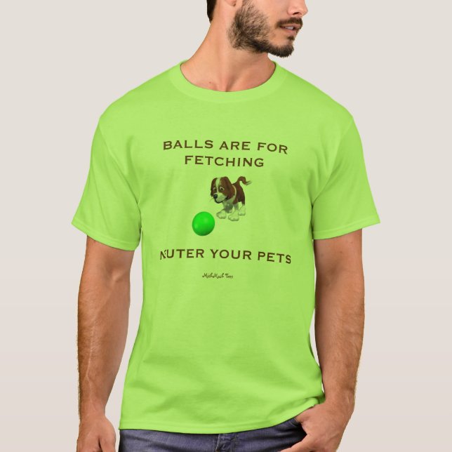 Balls Are For Fetching T-Shirt (Front)